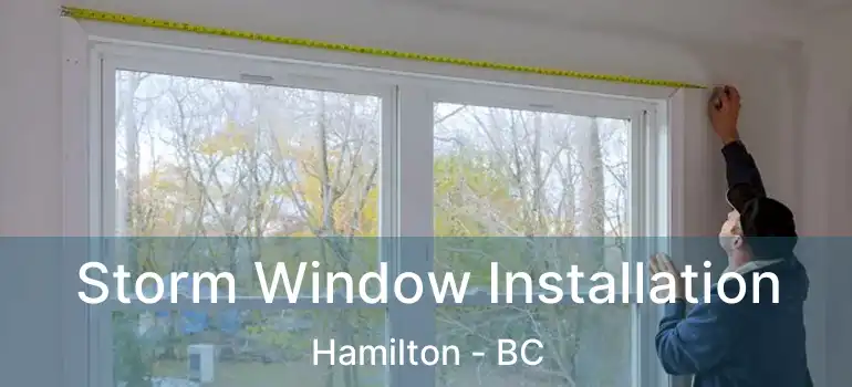  Storm Window Installation Hamilton - BC