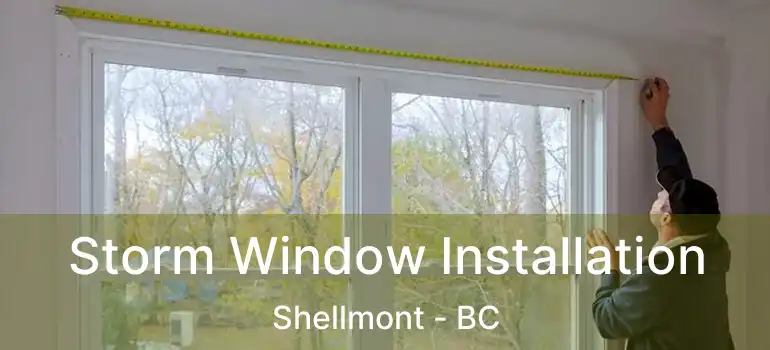  Storm Window Installation Shellmont - BC