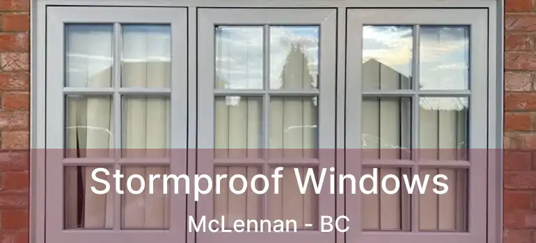 Stormproof Windows McLennan - BC