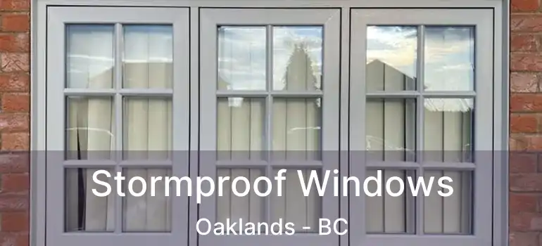  Stormproof Windows Oaklands - BC