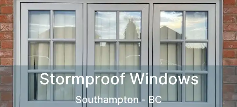  Stormproof Windows Southampton - BC