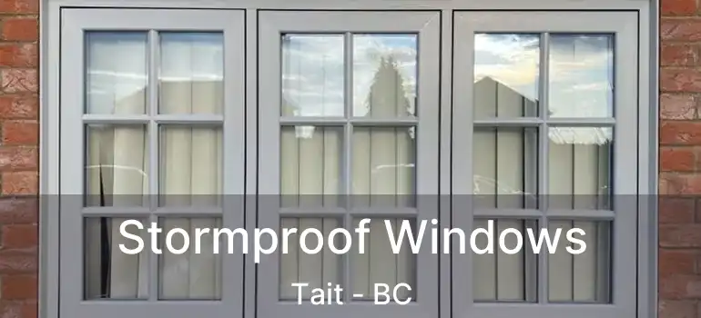  Stormproof Windows Tait - BC