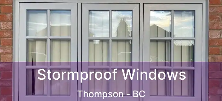  Stormproof Windows Thompson - BC