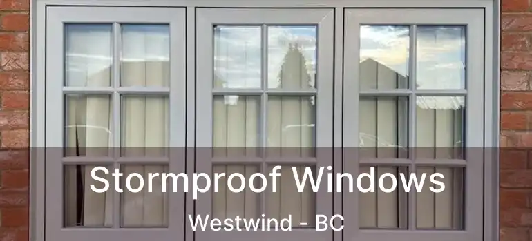  Stormproof Windows Westwind - BC