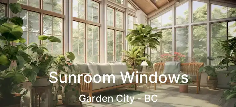  Sunroom Windows Garden City - BC