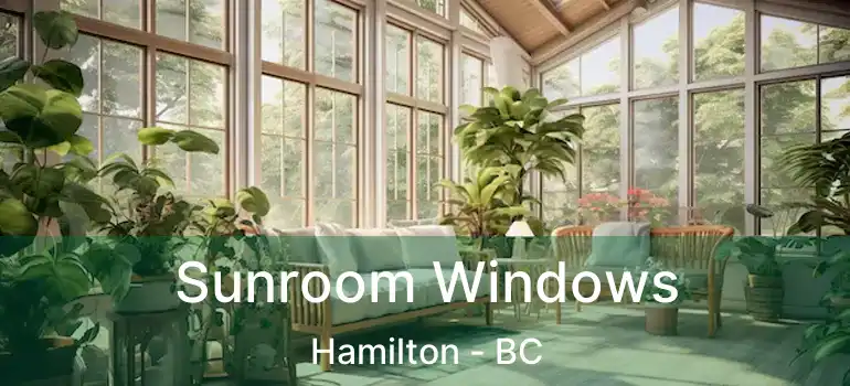  Sunroom Windows Hamilton - BC
