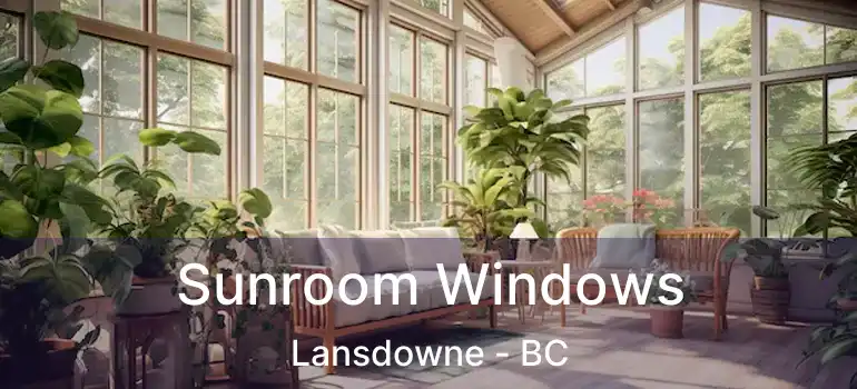  Sunroom Windows Lansdowne - BC