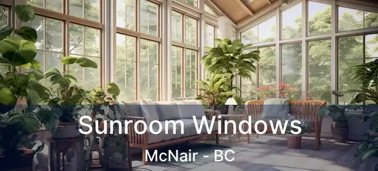  Sunroom Windows McNair - BC