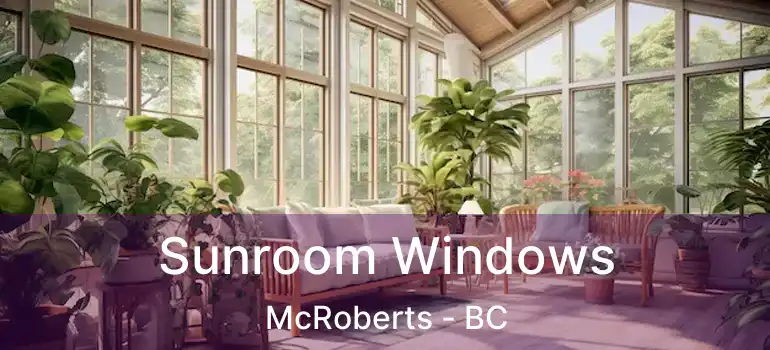  Sunroom Windows McRoberts - BC