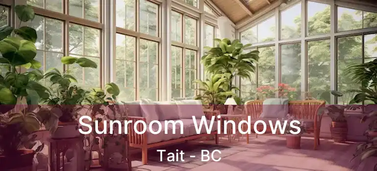  Sunroom Windows Tait - BC
