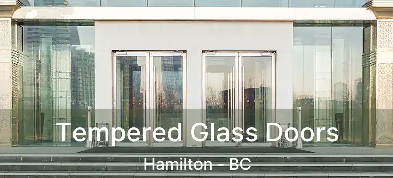  Tempered Glass Doors Hamilton - BC