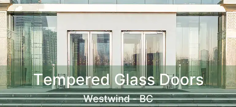  Tempered Glass Doors Westwind - BC