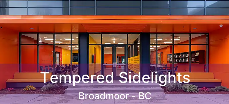  Tempered Sidelights Broadmoor - BC