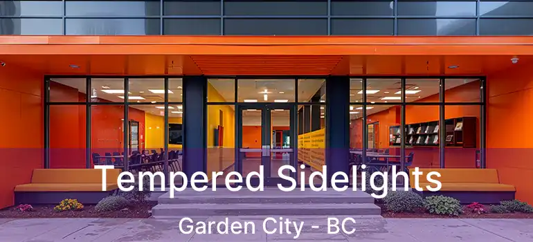  Tempered Sidelights Garden City - BC