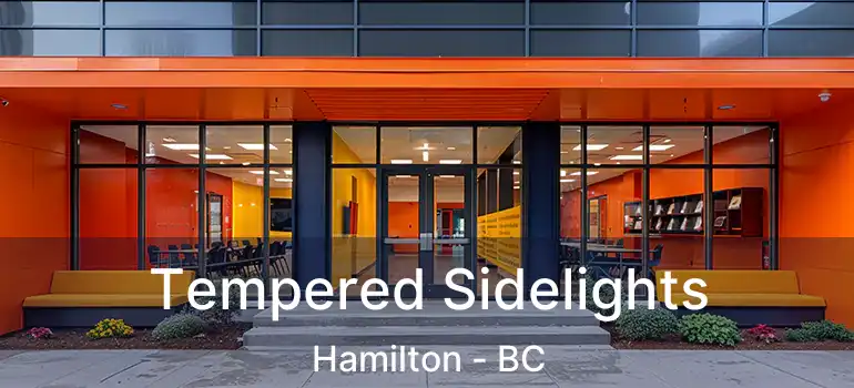 Tempered Sidelights Hamilton - BC