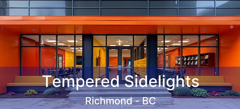  Tempered Sidelights Richmond - BC