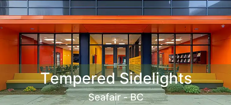  Tempered Sidelights Seafair - BC