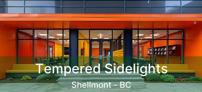  Tempered Sidelights Shellmont - BC