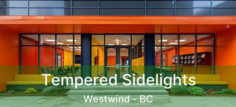  Tempered Sidelights Westwind - BC