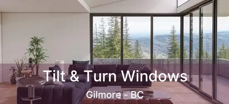  Tilt & Turn Windows Gilmore - BC