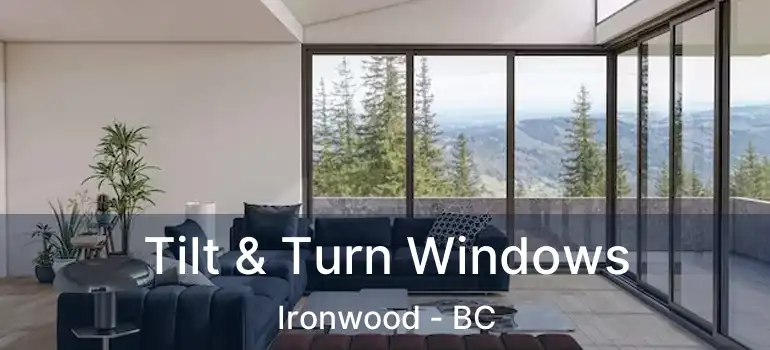 Tilt & Turn Windows Ironwood - BC