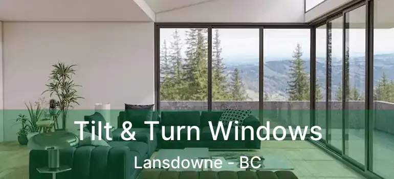  Tilt & Turn Windows Lansdowne - BC