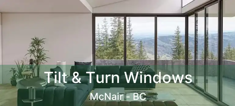  Tilt & Turn Windows McNair - BC