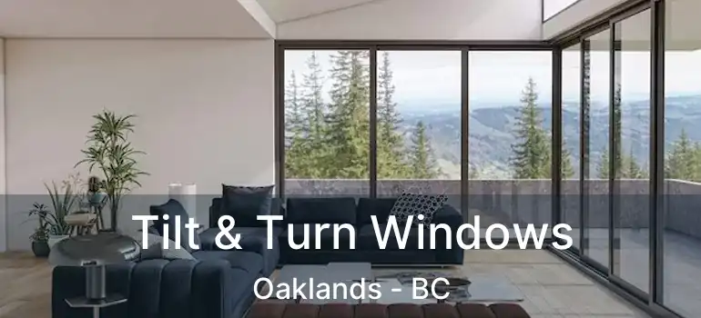  Tilt & Turn Windows Oaklands - BC