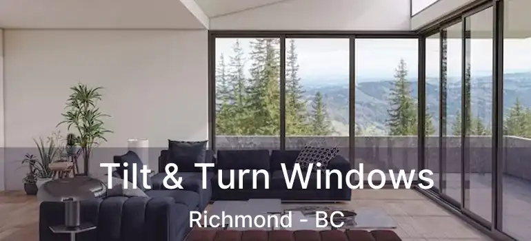  Tilt & Turn Windows Richmond - BC