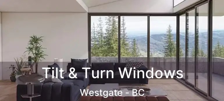  Tilt & Turn Windows Westgate - BC