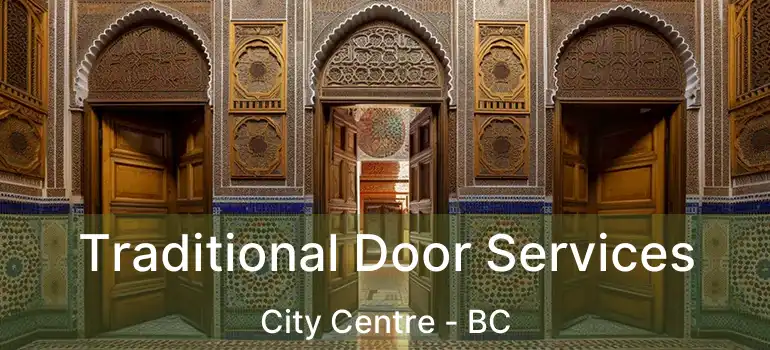  Traditional Door Services City Centre - BC