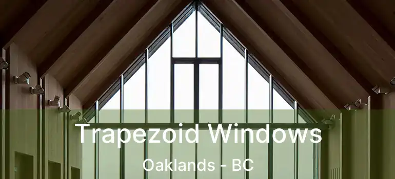  Trapezoid Windows Oaklands - BC