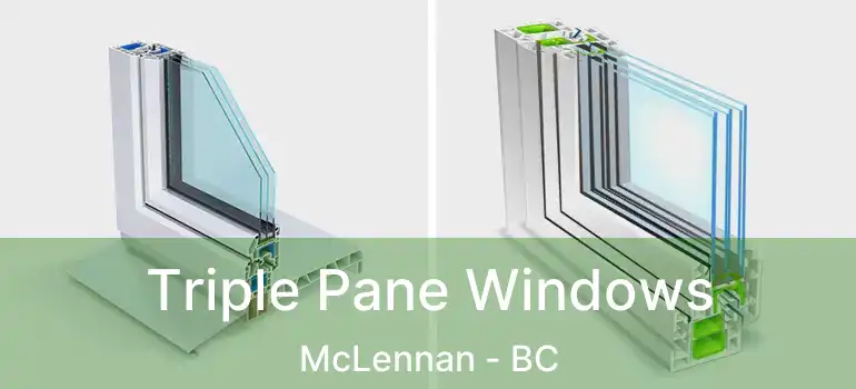  Triple Pane Windows McLennan - BC