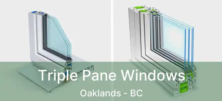  Triple Pane Windows Oaklands - BC