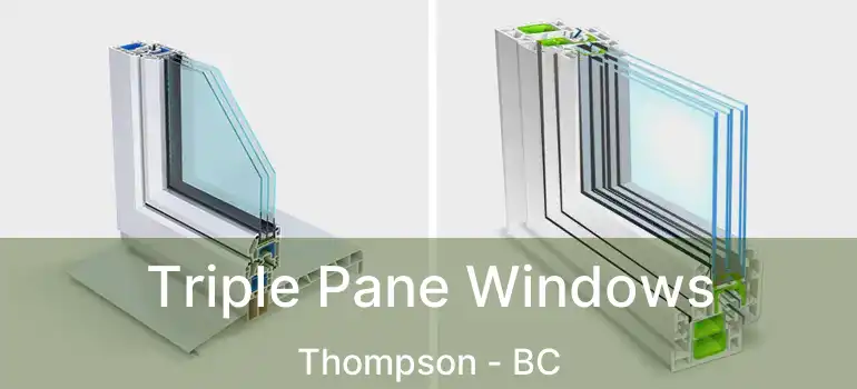  Triple Pane Windows Thompson - BC
