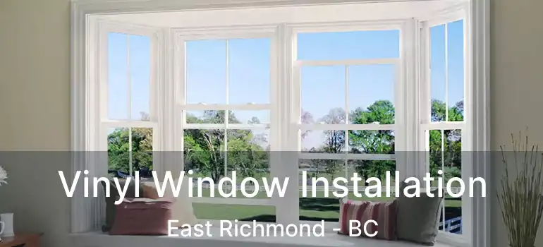  Vinyl Window Installation East Richmond - BC