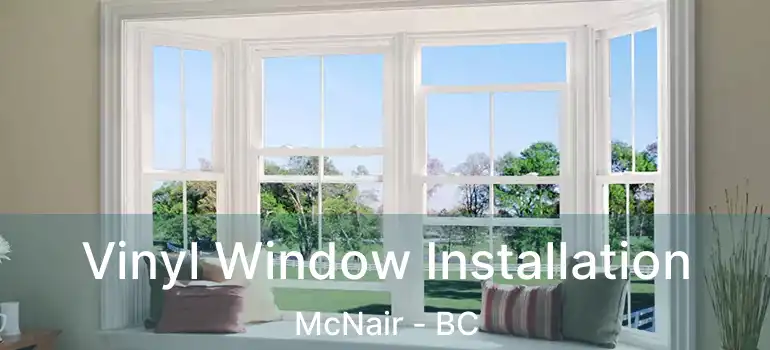  Vinyl Window Installation McNair - BC