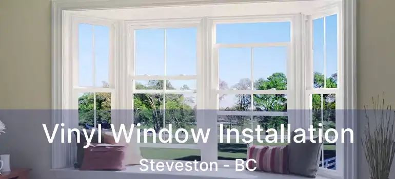  Vinyl Window Installation Steveston - BC