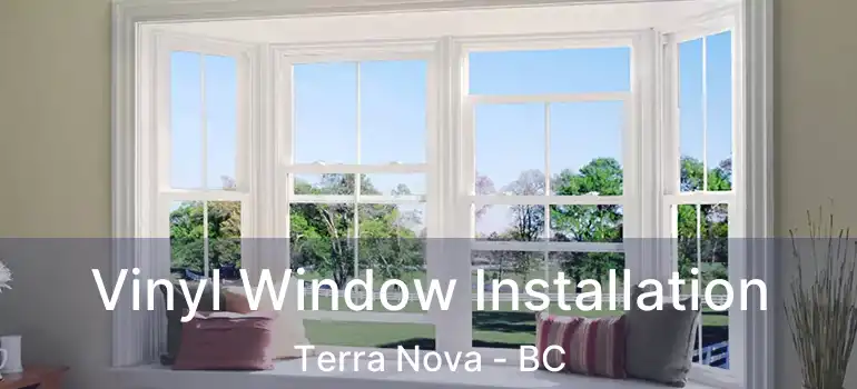  Vinyl Window Installation Terra Nova - BC