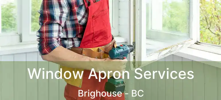  Window Apron Services Brighouse - BC