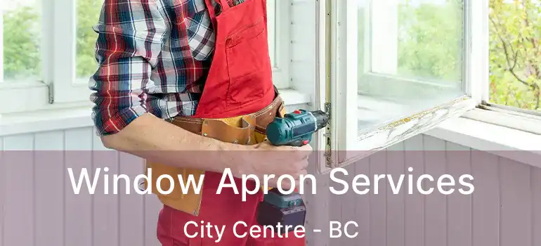  Window Apron Services City Centre - BC