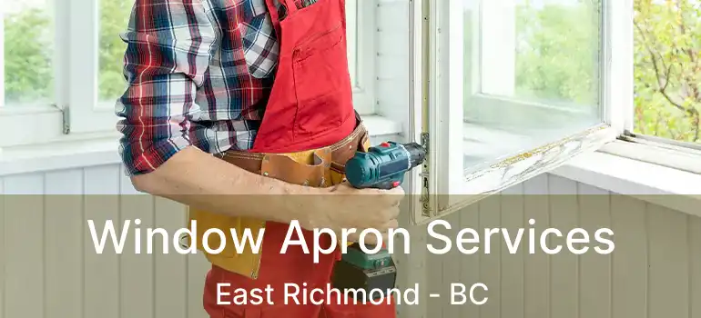  Window Apron Services East Richmond - BC