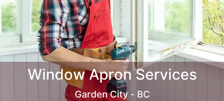  Window Apron Services Garden City - BC
