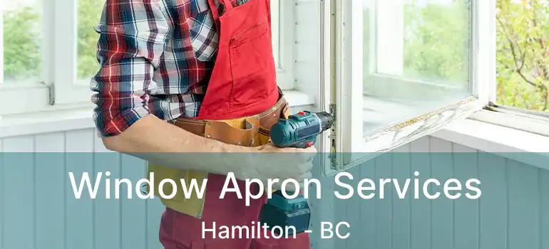  Window Apron Services Hamilton - BC