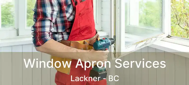  Window Apron Services Lackner - BC