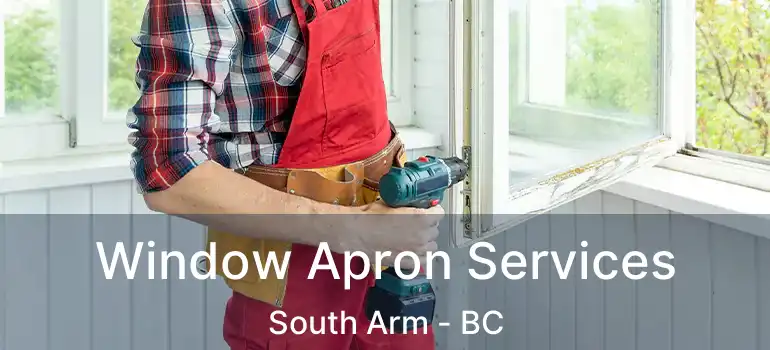  Window Apron Services South Arm - BC