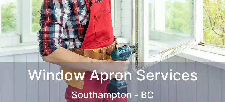  Window Apron Services Southampton - BC