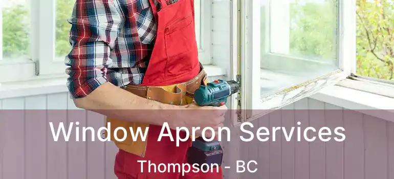  Window Apron Services Thompson - BC
