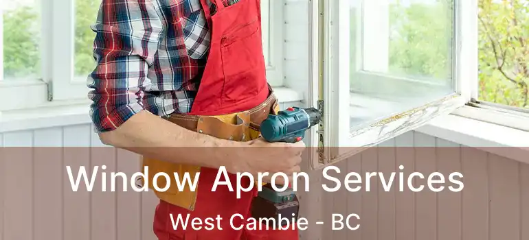  Window Apron Services West Cambie - BC