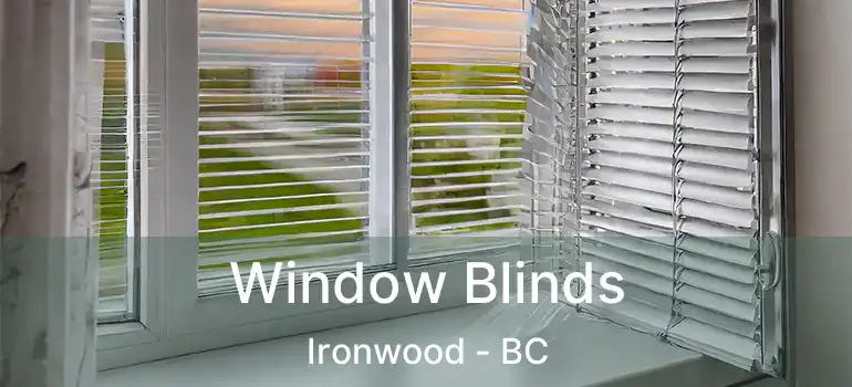  Window Blinds Ironwood - BC